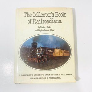 The Collector's Book Of Railroadiana Stanley L. Baker & Virginia Brainard Kunz